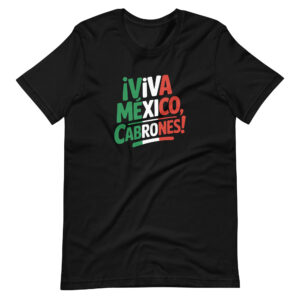 Viva México, cabrones T-shirt
