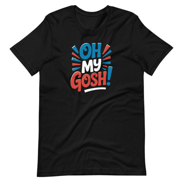 Oh my Gosh T-shirt